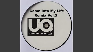 Come Into My Life (Remix)