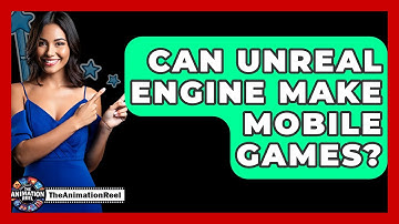 Can Unreal Engine Make Mobile Games? - The Animation Reel