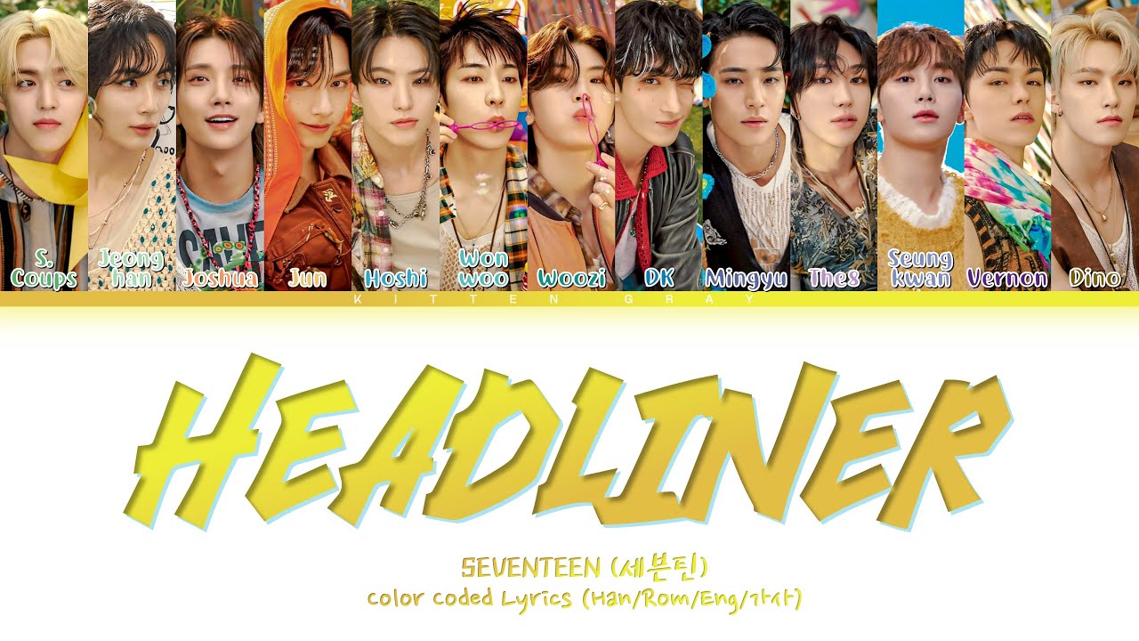 SEVENTEEN (세븐틴) – Headliner (Color Coded Lyrics) (Han/Rom/Eng