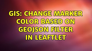 GIS: Change marker color based on GeoJSON filter in Leaftlet (2 Solutions!!)