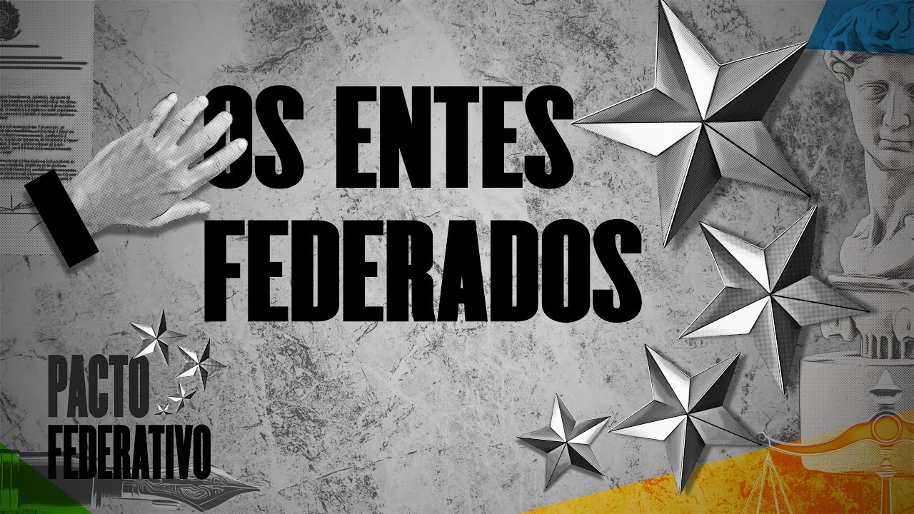 Pacto Federativo | Os Entes Federados  
