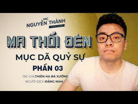 Video MA THỔI ĐÈN - MỤC DÃ QUỶ SỰ Phần 3 | GÀ NỘ TINH | Tác... - youtube