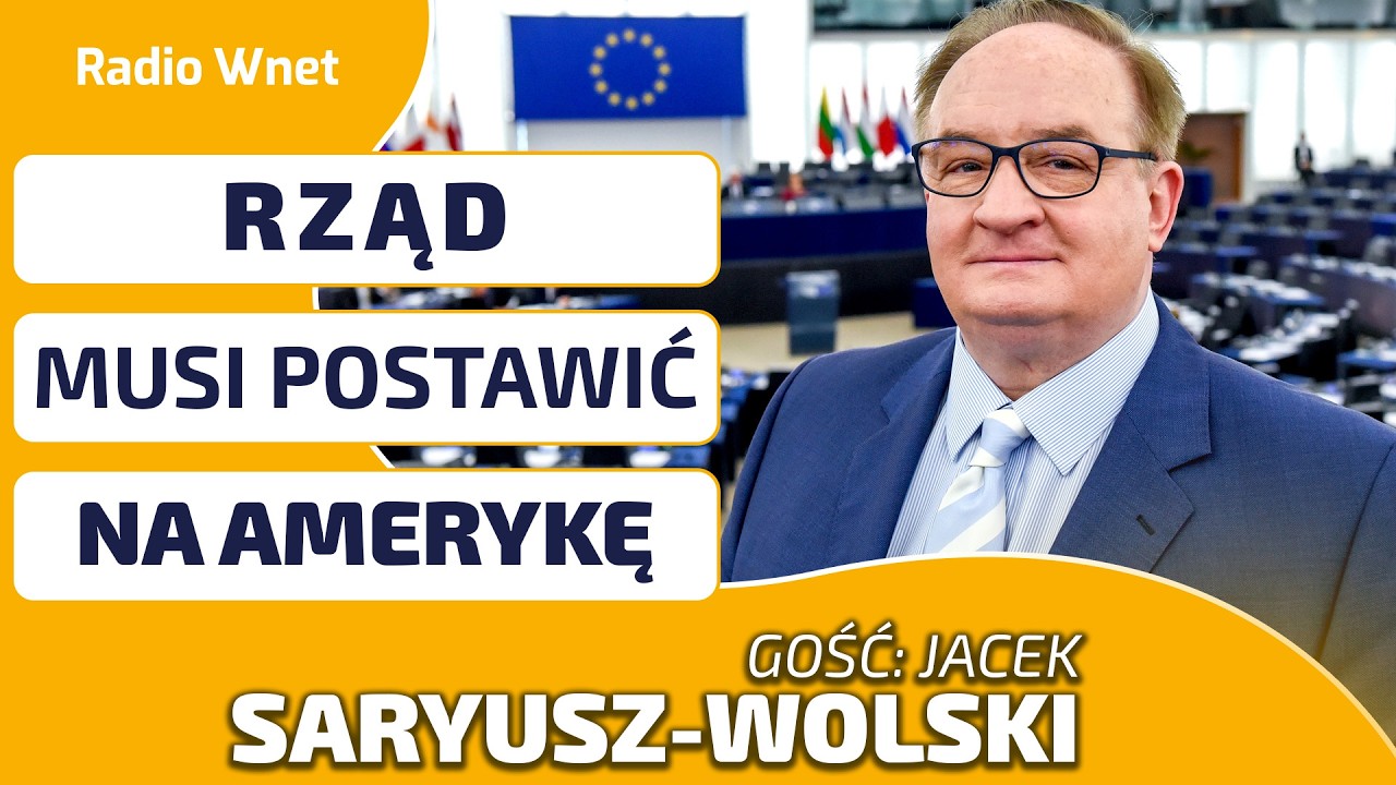 Saryusz-Wolski: Antyamerykanizm rządu Tuska jest sprzeczny z polskim interesem! USA są nam niezbędne