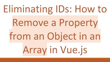 Eliminating IDs: How to Remove a Property from an Object in an Array in Vue.js