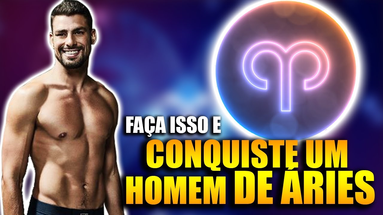 Como Conquistar Um Homem de Áries No Amor