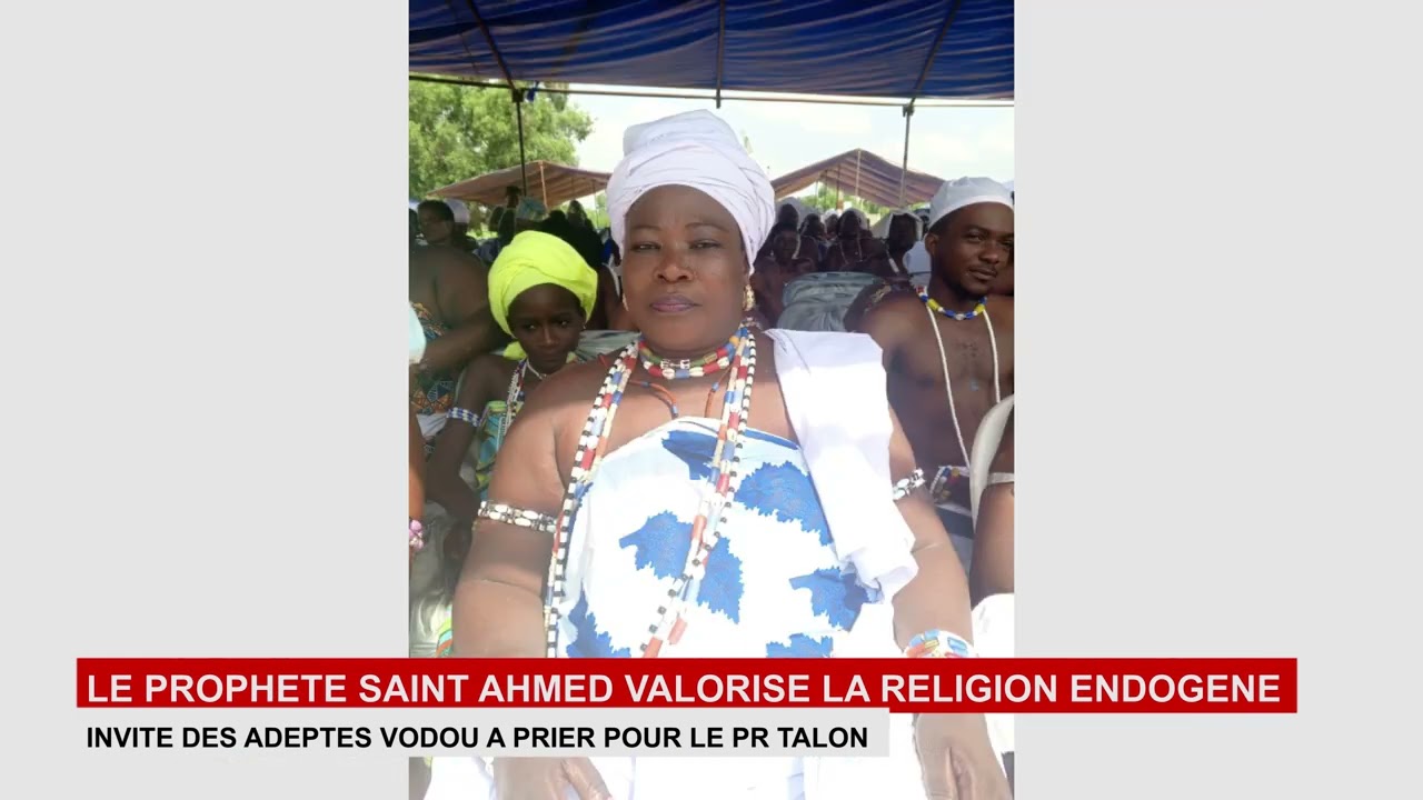 *Valorisation des cultes endogènes: Remercient du Prophète Saint Ahmed au président Talon