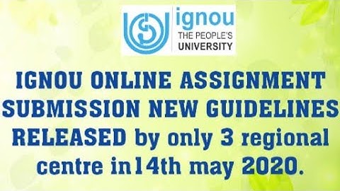 IGNOU ONLINE ASSIGNMENT SUBMISSION FOR ALL THE STUDENTS .NEW Guidelines Release for 14th May 2020.