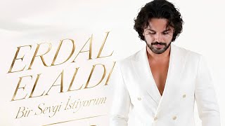 Erdal Elaldi - Bi̇r Sevgi̇ İsti̇yorum (Cover)