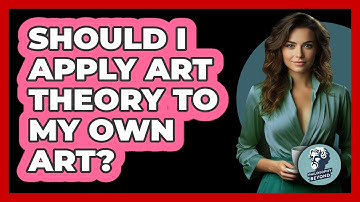 Should I Apply Art Theory To My Own Art? - Philosophy Beyond
