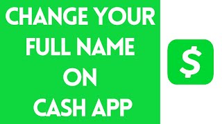 How To Change Full Name On Cash App (2022) | Change Cash App Name