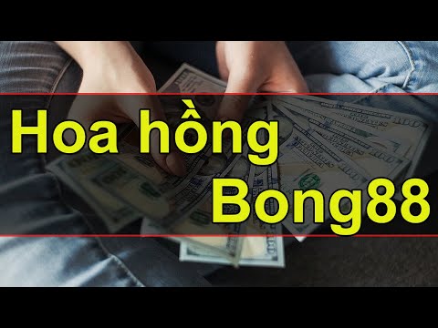 Tiền cỏ Bong88 - Bảng hoa hồng Bong88 cho đại lý mới nhất