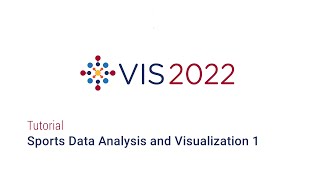 IEEE Vis 2022 - Sports Data Analysis and Visualization 1