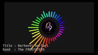 BERHENTI BERLARI - THE FRUSTATERS | MUSIC VIDEO