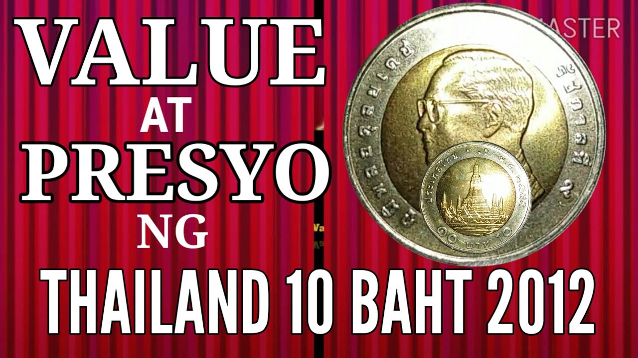 PRESYO NG 10 BAHT THAILAND YEAR 2012.