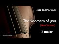 New Jazz Backing Track THE NEARNESS OF YOU Classic Standard REAL LIVE BAND Play Along Jazzing Mp3