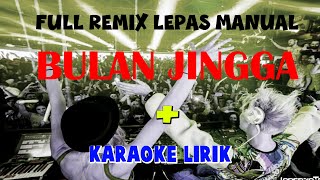 FULL REMIX LEPAS MANUAL - KARAOKE BULAN JINGGA (LAGU MALAYSIA)