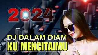 DJ DALAM DIAM KU MENCINTAIMU || Stings Remix Terbaru 2024 Full Bass Lagi Virall