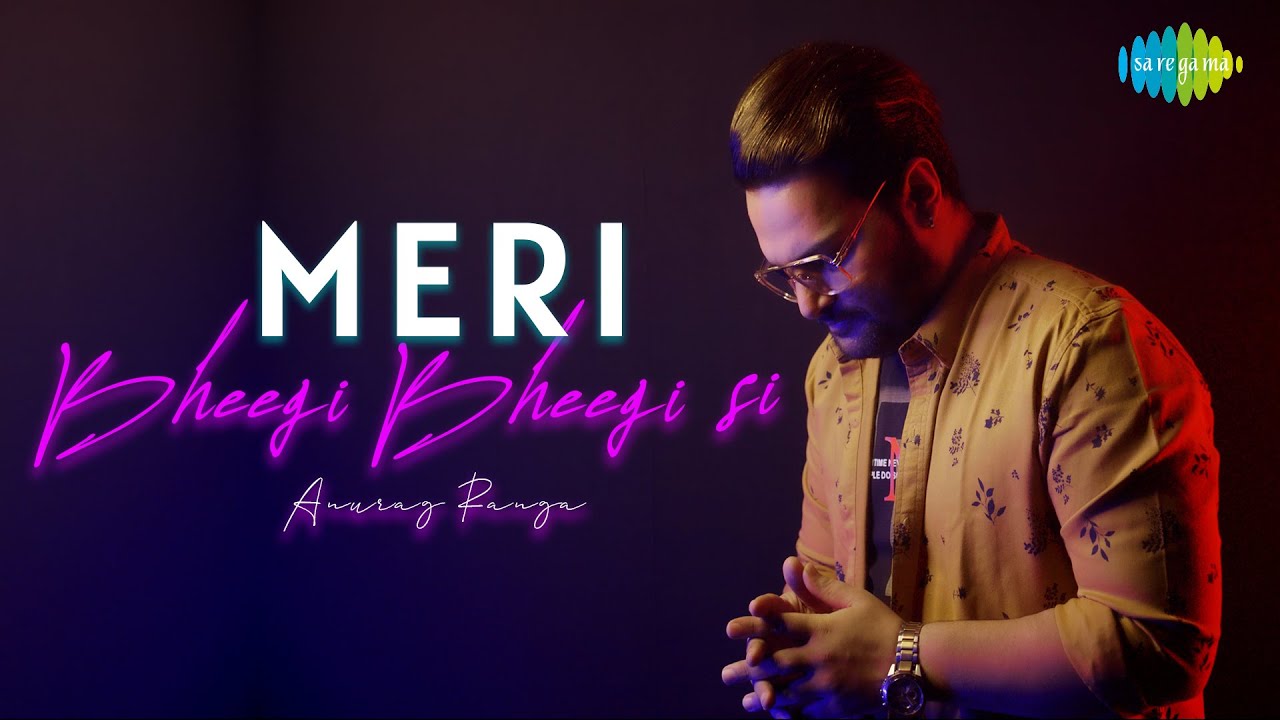 Meri Bheegi Bheegi Si  Anurag Ranga  Official Music Video  Recreation  Cover Song