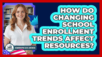 How Do Changing School Enrollment Trends Affect Resources? - Demographic Data Answers
