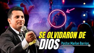 Se olvidaron de Dios - Pastor Marlon Barrios