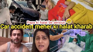 Meher Hospital Mein Saba Sunny Ki Car Ka Hua Accident Papa Ki Be Halat Harab😯Shoaib Ibrahim