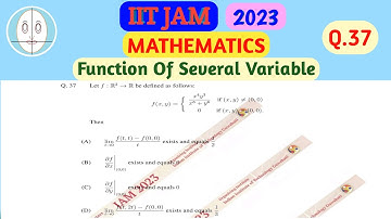 IIT JAM 2023 | Mathematics | Question-37 | Solution | Function Of Several Variable