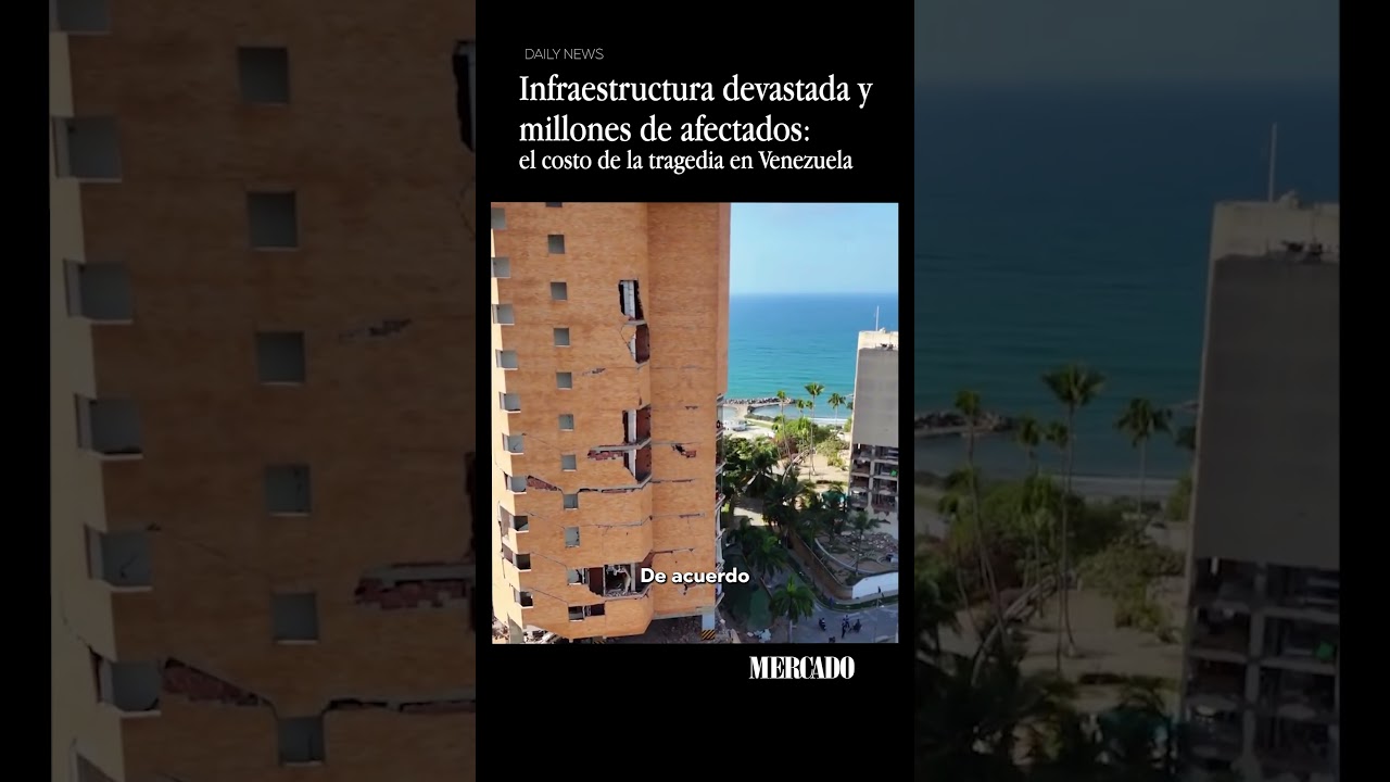 Infraestructura devastada y millones de afectados el costo de la tragedia en Venezuela
