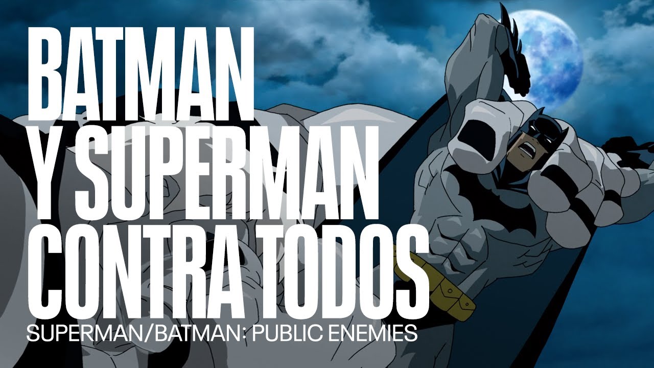 Superman y Batman conttra todos | Superman/Batman: Public Enemies