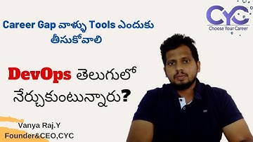 Career Gap వాళ్ళు Tools ఎందుకు తీసుకోవాలి | devops training in hyderabad ameerpet | CYC | Vanya Raj