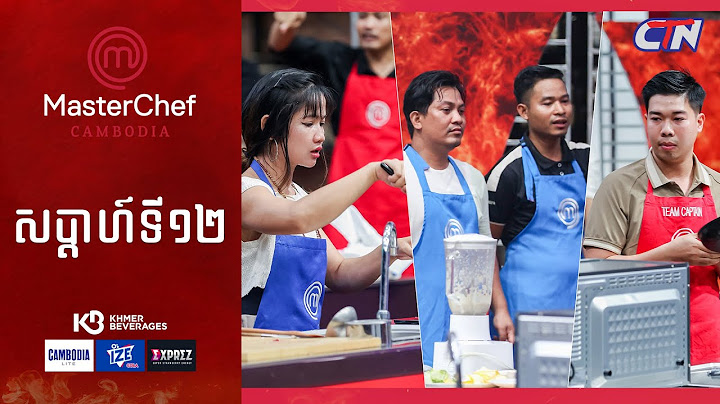 CTN TV 🔴 Live ៖ កម្មវិធី MasterChef Cambodia រដូវកាលទី៣ សប្តាហ៍ទី១២