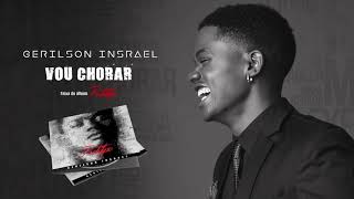 Gerilson Insrael - Vou Chorar [Official Audio] chords