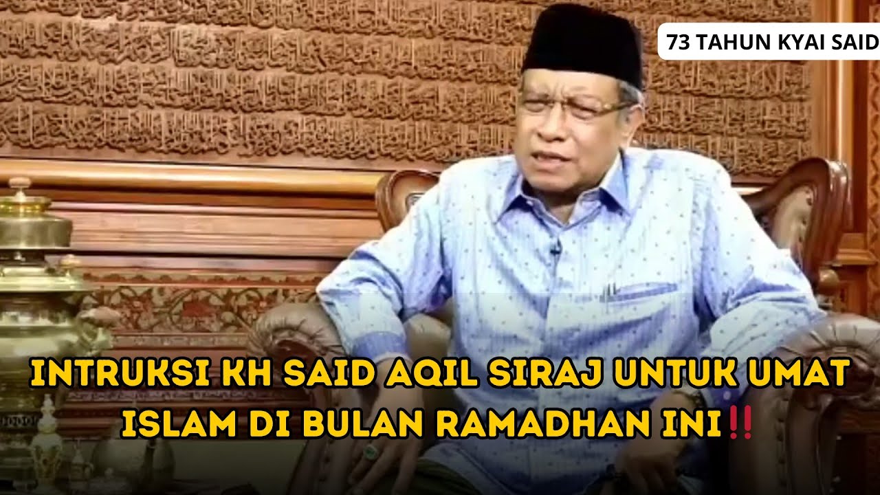 MERINDING‼️INTRUKSI KH SAID AQIL SIRAJ UNTUK UMAT ISLAM DI BULAN RAMADHAN INI, JANGAN KITA TERLENA‼️