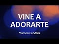 C0099 VINE A ADORARTE - Marcela Gandara (Letra)