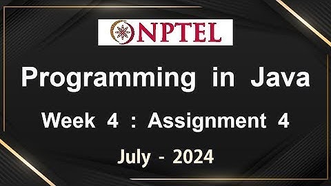 Programming in Java | NPTEL | WEEK-4 | ASSIGNMENT ANSWERS | JULY 2024