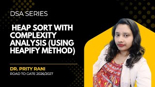 Lec 75:  Heap Sort with Complexity Analysis (Using Heapify Method)