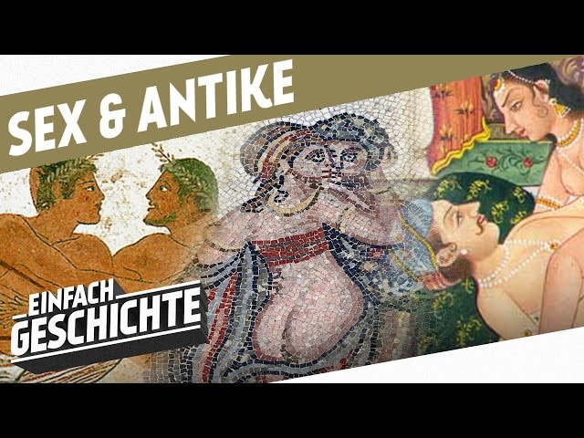 Griechische Orgien, Römische Bordelle und das Kama Sutra I SEX IN DER ANTIKE