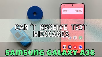 How to Fix If Samsung Galaxy A36 Can’t Receive Text Messages
