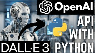 OpenAI Dall E Image Generator API with Python Latest tutorial