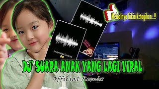 DJ ! SUARA ANAK YANG LAGI VIRAL ( official Remix )