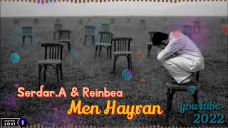 Serdar A & Reinbea - Men Hayran      #2022 #duet #menhayran
