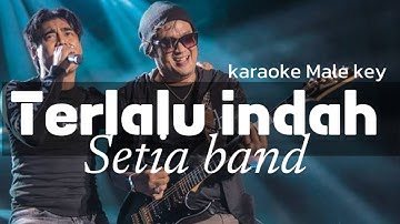 SETIA BAND - TERLALU INDAH ( KARAOKE )