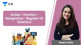 Duties : Vacation : Resignation : Register Of Directors |  CA Final Exam | CA Aleena Rais