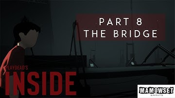 Inside By Playdead Part 8 Walkthrough 1080p (The Bridge) No Commentary
