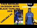 NEW FACE NICOLAS JACKSON WITH BLACK BANDAGE PES 2018 For All Patch Free Download