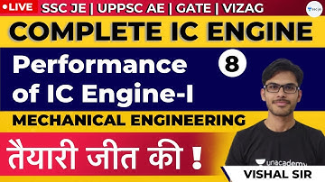 Complete IC Engine |PERFORMANCE OF IC ENGINE -1 | Lec 8 | Mechanical Engg |SSC JE, GATE & UPPSC