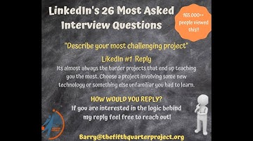 LinkedIn’s 26 Most Asked Interview Questions #10 - Describe your most challenging project?