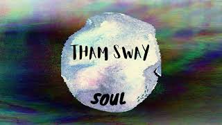 Tham Sway - Soul