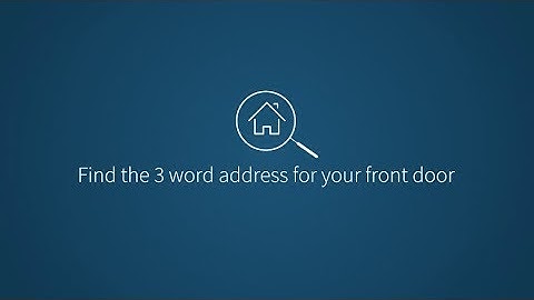 Find the 3 word address for your front door | what3words How to series
