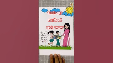 Hướng dẫn làm STEM Thiệp tặng cô ngày 20-11 CỰC ĐẸP, ĐƠN GIẢN từ giấy màu!