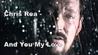 Chris Rea - And You My Love